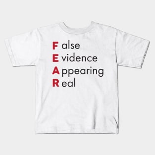 'False Evidence Appearing Real' Motivational FEAR Kids T-Shirt